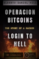 OPERACIÒN BITCOINS: Login To HELL (Login to Hell English) B08JRGP5QN Book Cover