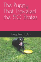 The Puppy That Traveled the 50 States 1092966358 Book Cover