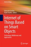 Internet of Things Based on Smart Objects: Technology, Middleware and Applications 3319004905 Book Cover