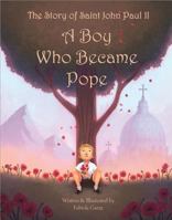 The Story of Saint John Paul II: A Boy Who Became Pope 0819890138 Book Cover