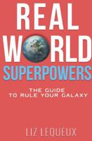 Real World Superpowers: Success Principles For The Next Generation B0F1LSS55R Book Cover
