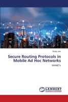 Secure Routing Protocols in Mobile Ad Hoc Networks 6203202231 Book Cover