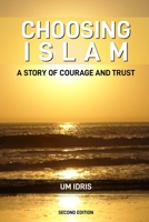 Choosing islam - A Story of Courage and Trust (Second Edition) B097XFT4XY Book Cover