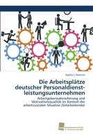 Die Arbeitsplätze deutscher Personaldienst- leistungsunternehmen 6202322888 Book Cover