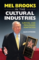 Mel Brooks in the Cultural Industries: Survival and Prolonged Adaptation 0748649581 Book Cover
