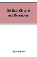 Old Kew, Chiswick and Kensington 9353607701 Book Cover