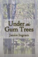 Under the Gum Trees 1434972941 Book Cover