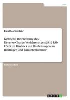 Kritische Betrachtung Des Reverse-Charge-Verfahrens Gema 13b Ustg Im Hinblick Auf Bauleitungen an Bautrager Und Bauunternehmer 3668309582 Book Cover