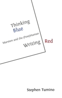 Thinking Blue Writing Red: Marxism and the (Post)Human 1800648774 Book Cover