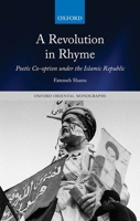 A Revolution in Rhyme: Poetic Co-Option Under the Islamic Republic 0198858825 Book Cover