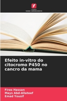 Efeito in-vitro do citocromo P450 no cancro da mama (Portuguese Edition) 3639885732 Book Cover
