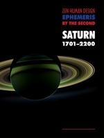 Zen Human Design Ephemeris by the Second: Saturn 1701-2200 1931164266 Book Cover