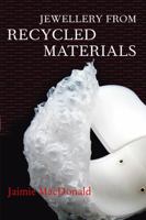 Jewellery from Recycled Materials 178994080X Book Cover