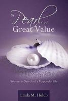 A Pearl of Great Value: Women in Search of a Purposeful Life 1449715346 Book Cover
