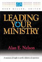 Leading Your Ministry: A Moment of Insight Is Worth a Lifetime of Experience (Leadership Insights Series) 0687019648 Book Cover