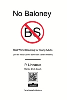 No Baloney: Real World Coaching for Young Adults - and others who didn't learn the first time B096C4BH7T Book Cover