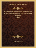 Uber Die Alkalimetrische Methode Der Harnsaurebestimmung Von F. Gowland Hopkins (1898) 1173238212 Book Cover