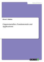 Organometallics: Fundamentals and Applications 3668483205 Book Cover