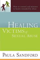Healing Victims of Sexual Abuse 0932081215 Book Cover