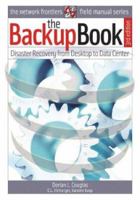 The Backup Book: Disaster Recovery from Desktop to Data Center 0972903909 Book Cover