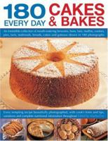 180 Every Day Cakes & Bakes: An irresistible collection of mouth-watering brownies, buns, bars, muffins, cookies, pies, tarts, teabreads, breads, cakes ... step-by-step, with cook's hints and tips 184476396X Book Cover