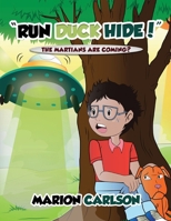 "Run Duck Hide!": The Martians Are Coming? B0CQF6FKKL Book Cover