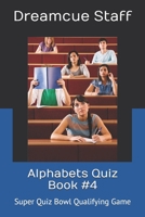 Alphabets Quiz Book #4: Super Quiz Bowl Qualifying Game null Book Cover