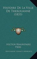 Histoire De La Ville De Therouanne (1833) 116011255X Book Cover