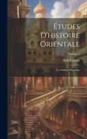 Études D'histoire Orientale: Les Sultans Ottomans; Volume 1 1021675997 Book Cover