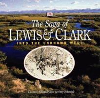 Saga of Lewis and Clark: Into the Unknown West 0789446383 Book Cover