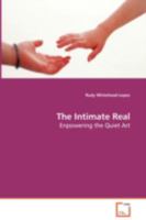 The Intimate Real - Enpowering the Quiet Art 3639078764 Book Cover
