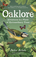 Oaklore: Adventures in a World of Extraordinary Trees 1778403336 Book Cover