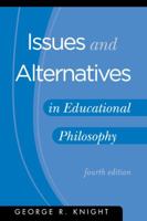 Issues and Alternatives in Educational Philosophy 1883925215 Book Cover