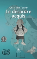 Le désordre acquis B0BLH1DSPV Book Cover