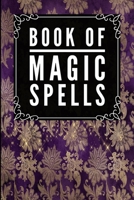 Book Of Magic Spells: Magic Fancy Purple -Journal Diary Notebook For Writing Your Our Magic Spells and Potions 1692966804 Book Cover