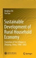 Sustainable Development of Rural Household Economy: Transition of Ten Villages in Zhejiang, China, 1986-2002 9811527466 Book Cover