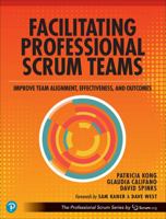 Facilitating Professional Scrum Teams: Improve Team Alignment, Effectiveness, and Productivity 0138196141 Book Cover