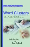 Words Clusters: Build a Vocabulary That Works for You 0972992049 Book Cover