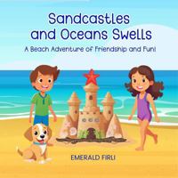 Sandcastle & Ocean Swells: An Seaside Adventure of Friendship and Fun. 1763675033 Book Cover