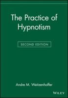 The Practice of Hypnotism 0471297909 Book Cover