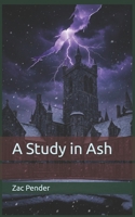 A Study in Ash B0GDTFK25J Book Cover