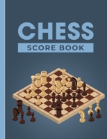 Chess Score Book: Perfect Score book for Score keeping (Large 8.5 x 11, 120 Pages, Softback) 1699283419 Book Cover