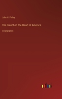 The French in the Heart of America: in large print 3387063008 Book Cover