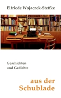 Aus der Schublade: Geschichten und Gedichte 3756829693 Book Cover