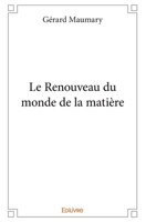 Le Renouveau du monde de la matière (French Edition) 2414327308 Book Cover