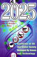 2025 : Scenarios of US and Global Society Reshaped by Science and Technology 1886939098 Book Cover