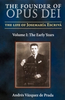 The Founder of Opus Dei: The Life of Josemaria Escriva : The Early Years 188933426X Book Cover