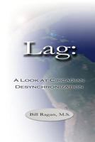 Lag: A Look at Circadian Desynchronization 1435702212 Book Cover