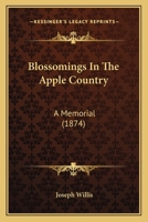 Blossomings In The Apple Country: A Memorial 110404126X Book Cover