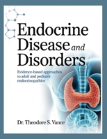 ENDOCRINE DISEASES AND DISORDERS: Evidence Based Approaches To Adult And Pediatrics Endocrinopathies B0GYKNWSZ3 Book Cover